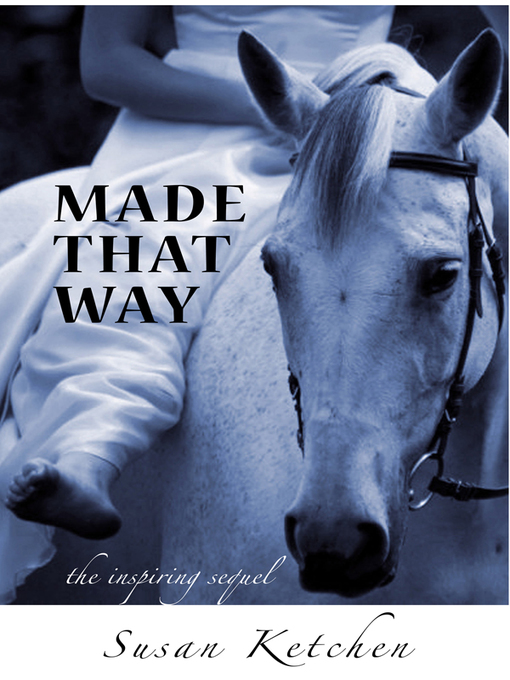 Title details for Made That Way by Susan Ketchen - Available